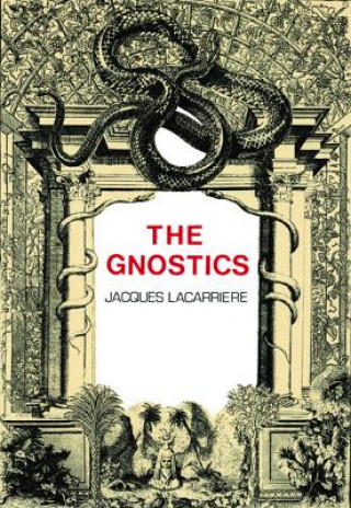 Könyv Gnostics Jaques Lacarriere