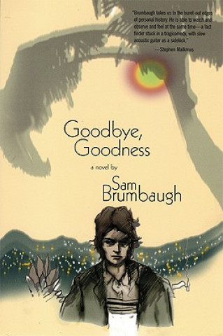 Kniha Goodbye, Goodness Sam Brumbaugh