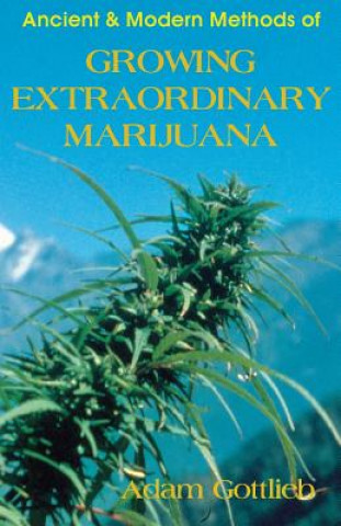 Kniha Growing Extraordinary Marijuana Adam Gottlieb