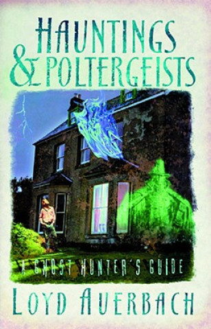 Buch Hauntings and Poltergeists Loyd Auerbach