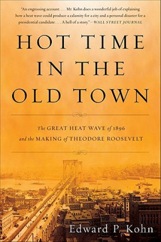 Книга Hot Time in the Old Town Edward P. Kohn