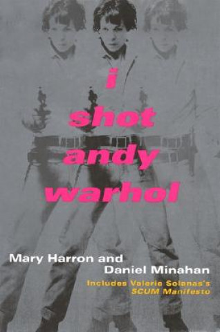 Kniha I Shot Andy Warhol Valerie Solanas