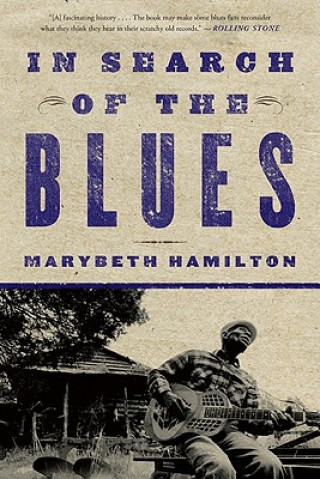 Carte In Search of the Blues Marybeth Hamilton