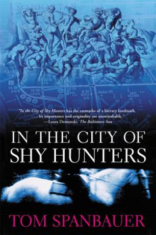 Könyv In the City of Shy Hunters Tom Spanbauer
