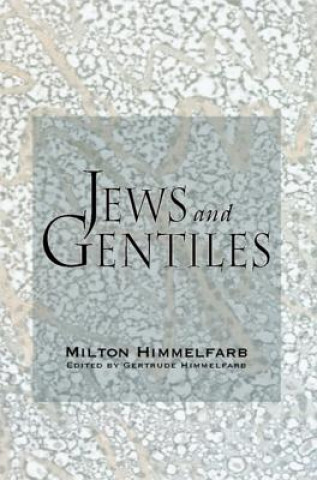 Книга Jews & Gentiles Milton Himmelfarb