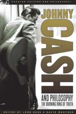 Kniha Johnny Cash and Philosophy John Huss