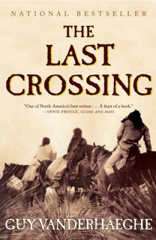 Книга Last Crossing Guy Vanderhaeghe