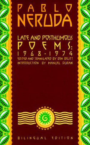 Knjiga Late and Posthumous Poems, 1968-1974 Pablo Neruda