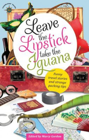 Книга Leave the Lipstick, Take the Iguana Marcy Gordon