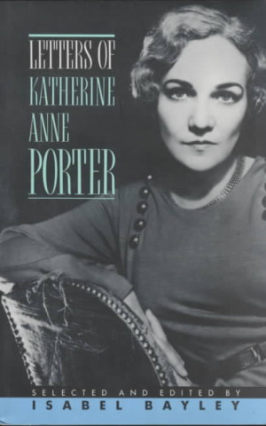 Книга Letters of Katherine Anne Porter Isabel Bayley