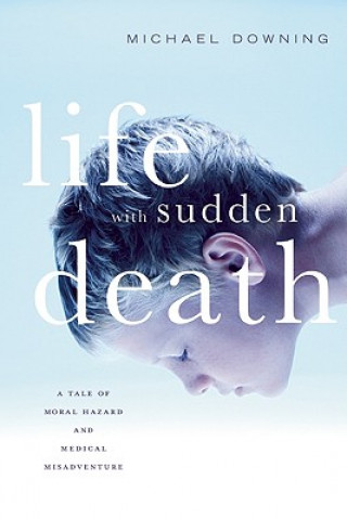 Carte Life with Sudden Death Michael Downing