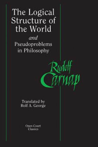 Könyv Logical Structure of the World and Pseudoproblems in Philosophy Rudolf Carnap