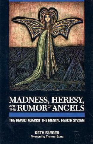 Kniha Madness, Heresy, and the Rumor of Angels Seth Farber