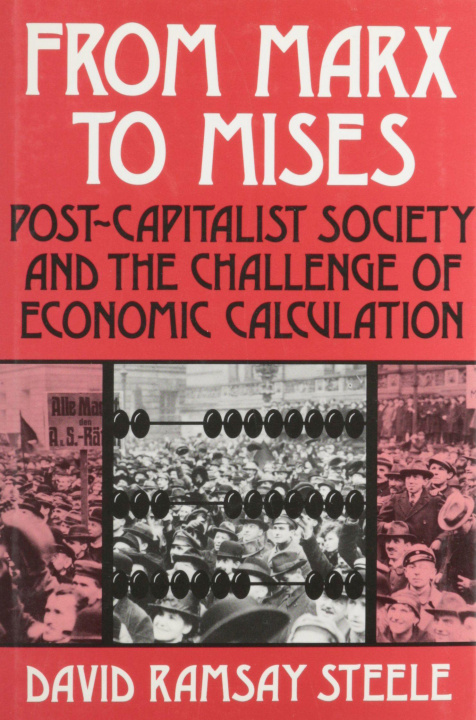 Kniha From Marx to Mises David Ramsay Steele