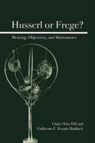 Książka Husserl or Frege? Guillermo E. Rosado Haddock