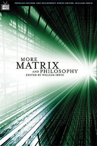 Livre More Matrix and Philosophy William Irwin