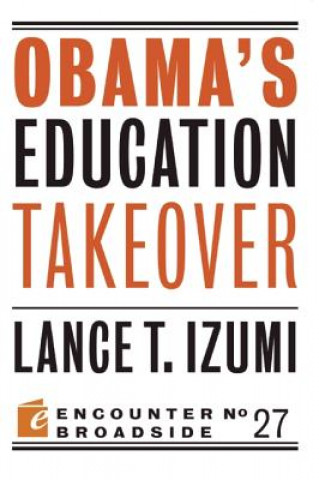 Könyv Obama's Education Takeover Lance T Izumi