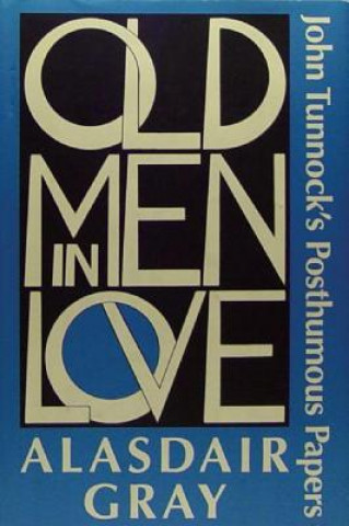 Kniha Old Men in Love Alasdair Gray