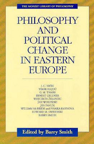 Book Philosophy and Political Change in Eastern Europe Barry Smith