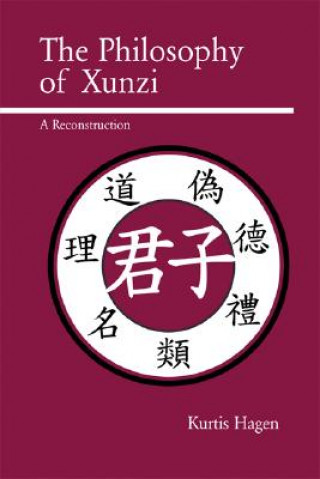Könyv Philosophy of Xunzi Kurtis Hagen