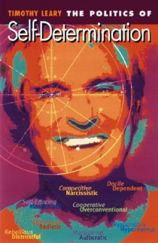 Kniha Politics of Self-Determination Timothy Leary