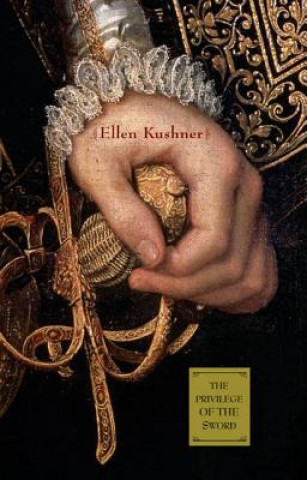 Βιβλίο Privilege of the Sword Ellen Kushner