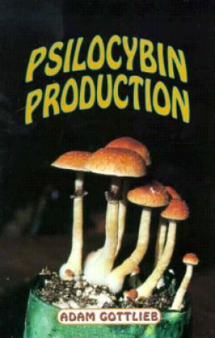 Könyv Psilocybin Producers Guide Adam Gottlieb