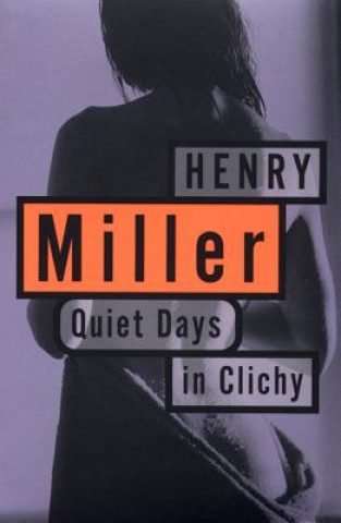 Könyv Quiet Days in Clichy Henry Miller