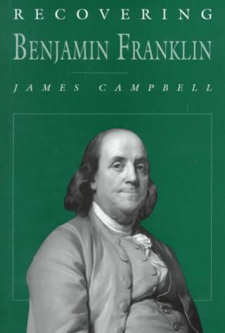 Kniha Recovering Benjamin Franklin James Campbell