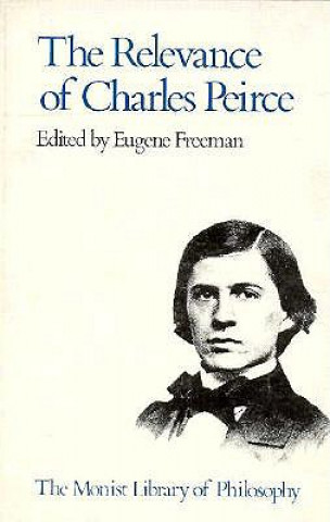 Könyv Relevance of Charles Pierce Eugene Freeman