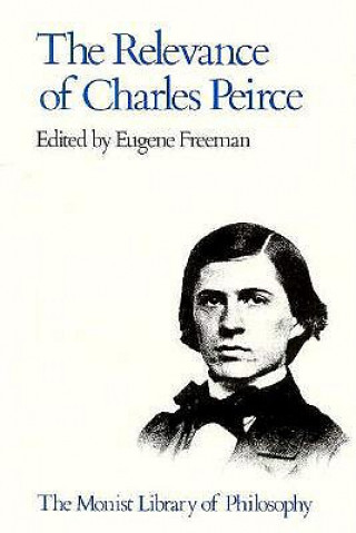 Könyv Relevance of Charles Pierce Eugene Freeman