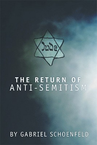 Carte Return of Anti Semitism Gabriel Schoenfeld