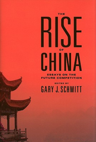 Knjiga Rise of China Gary J. Schmitt