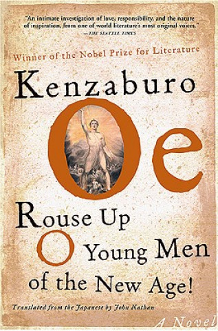 Kniha Rouse Up O Young Men of the New Age! Kenzaburó Óe