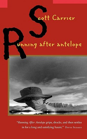 Könyv Running After Antelope Scott Carrier
