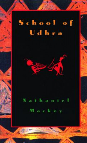 Kniha School of Udhra Nathaniel Mackey