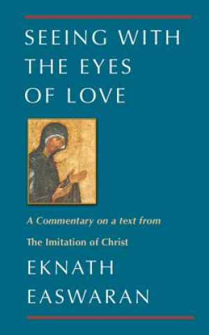Kniha Seeing With the Eyes of Love Eknath Easwaran