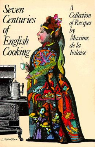 Kniha Seven Centuries of English Cooking Maxime De La Falaise