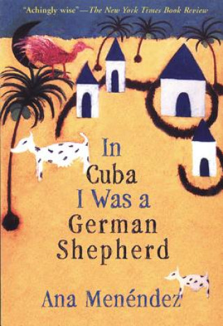 Knjiga In Cuba I Was a German Shepherd Ana Menendez