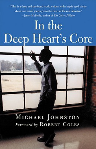 Carte In the Deep Heart's Core Michael Johnston