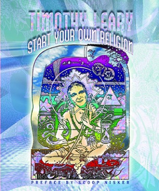 Livre Start Your Own Religion Timothy Leary