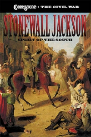 Knjiga Stonewall Jackson: Spirit of the South 