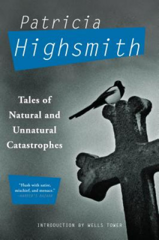 Könyv Tales of Natural and Unnatural Catastrophes Patricia Highsmith