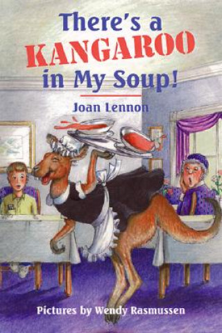 Carte There's a Kangaroo in My Soup! Joan Lennon
