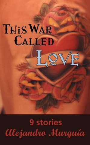 Knjiga This War Called Love A. Murguia