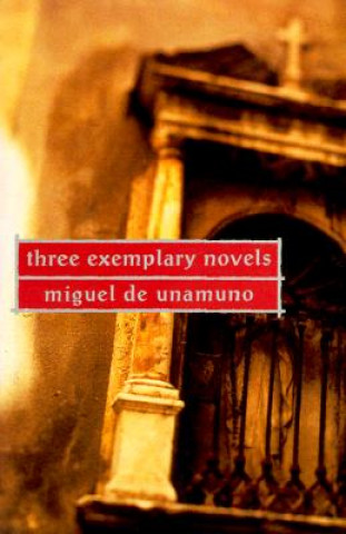 Kniha Three Exemplary Novels Miguel de Unamuno