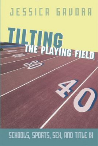 Kniha Tilting the Playing Field Jessica Gavora