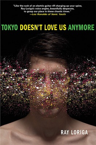 Könyv Tokyo Doesn't Love Us Anymore Ray Loriga