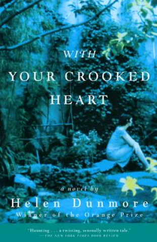 Книга With Your Crooked Heart Helen Dunmore