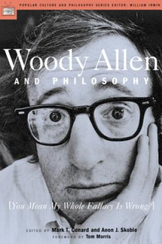 Kniha Woody Allen and Philosophy Mark T. Conard